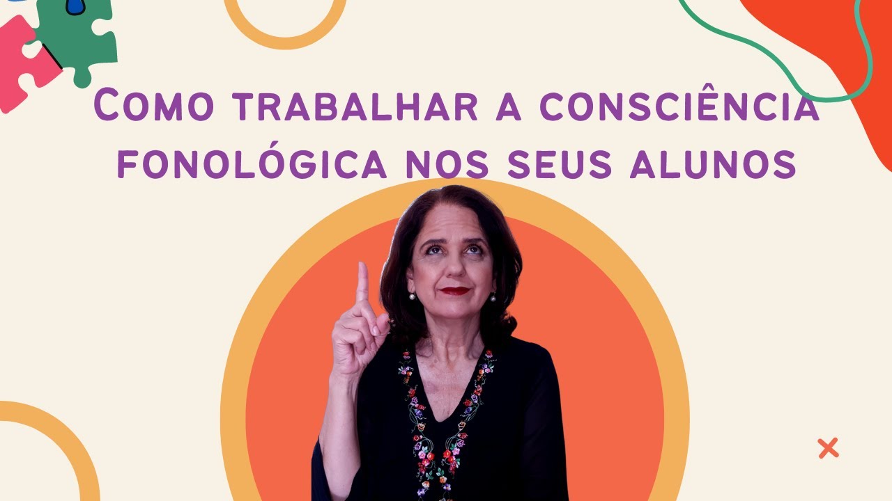 Como trabalhar a consciência fonológica nos seus alunos