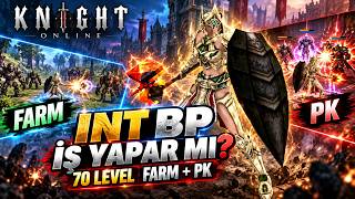 Knight Online INT BP 70 Level'de İş Yapar mı? Farm ve PK Analizi!