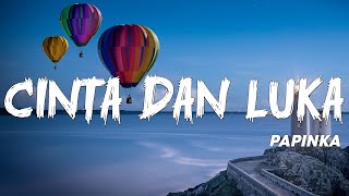 Download lagu Papinka - Cinta Dan Luka ( Lyrik Video) mp3