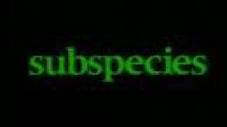 Subspecies Trailer