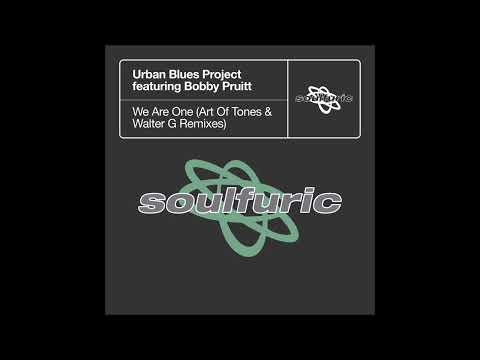 Urban Blues Project - We Are One (Feat. Bobby Pruitt) (Art Of Tones Extended Remix)