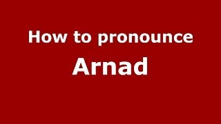 How to pronounce Arnad