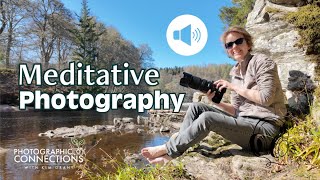 Meditative Approach to Photography | 5 Senses Exercise to Bring Peace and Clarity