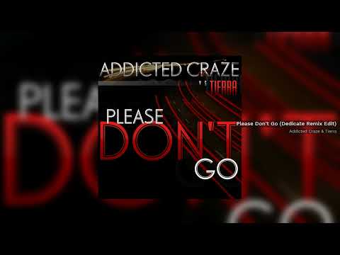 Addicted Craze Vs. Tierra - Please Don´t Go (Dedicate Remix) // HANDS UP //