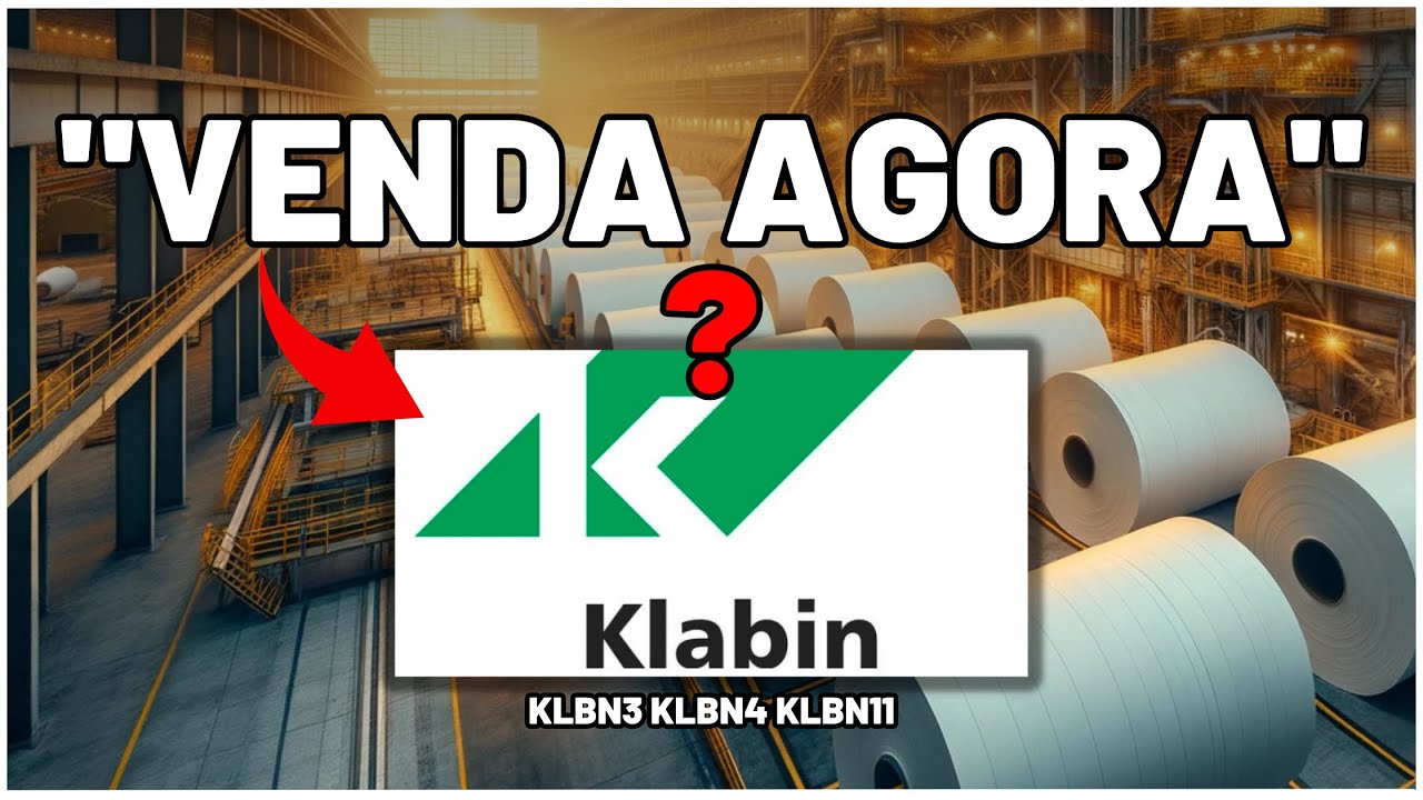KLABIN: Empresa Rebaixada e Quedas nas Cotações! Hora de Comprar ou Vender as Ações KLBN4 e KLBN11?