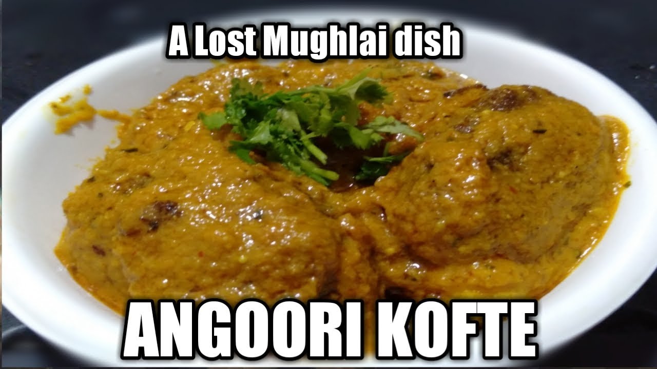 Try this Royal Lost Mughlai dish ANGOORI KOFTE.