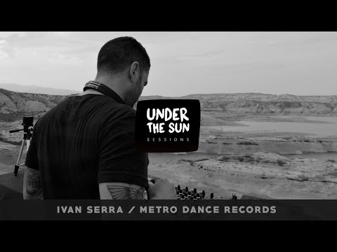 Under The Sun + Metro Dance Records w/ Ivan Serra / MU, SPAIN