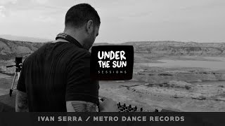 Under The Sun + Metro Dance Records w/ Ivan Serra / MU, SPAIN