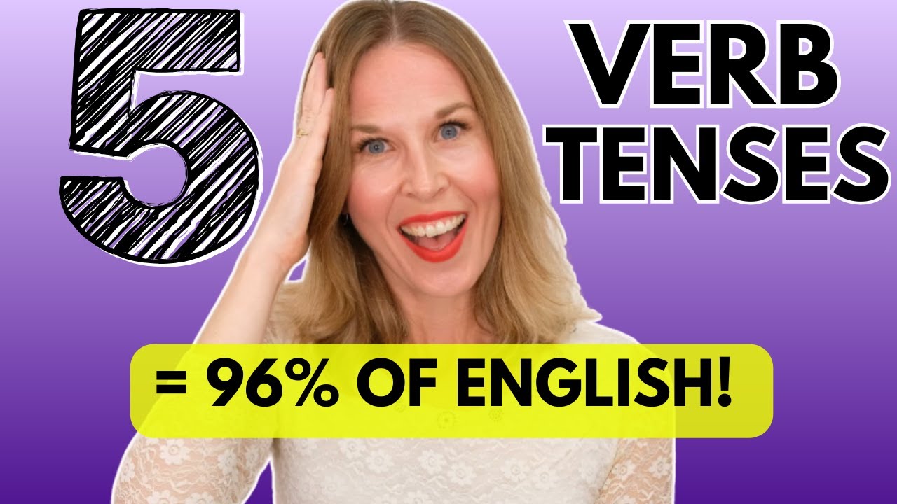 The 5 MOST USED VERB TENSES in Everyday Conversations