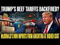 Trump’s Beef Tariffs Backfired? McDonald’s Now Imports From Argentina at Higher Cost DEFAULT Thumbnail