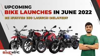 Upcoming Bikes in June 2022 | Bajaj Pulsar N160, K-Light 250V & More | RE Hunter 350 Launch Update!