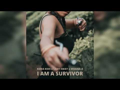 Moana A, Koda Kids, Lady Sway - I am a Survivor