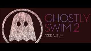 Ghostly Swim 2 [FULL ALBUM]