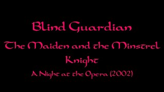 Blind Guardian - The Maiden and the Minstrel Knight lyrics (A Night at the Opera)