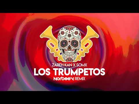 Zareh Kan X SomX - Los Trumpetos (Norbeev Remix)
