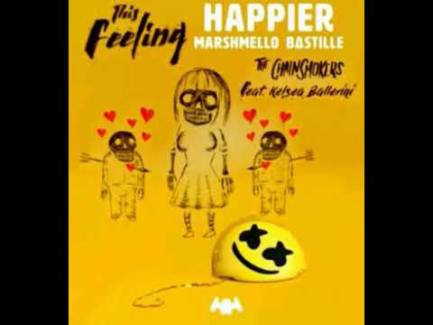 Happier feeling- mashup Marshmello Bastille & the chainsmokers ft kelsea Ballerini