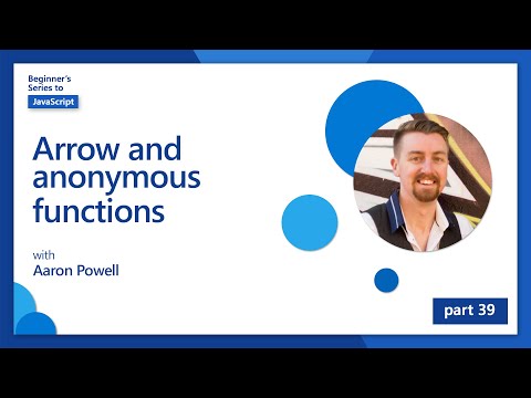 Arrow and anonymous functions 39 of 51 | JavaScript for Beginners