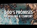 Gods beloften van genezing en troost (Probeer slechts 3 minuten te luisteren!)