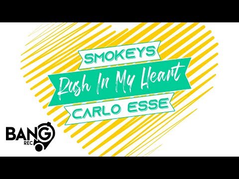 SMOKEYS & CARLO ESSE - Rush In My Heart