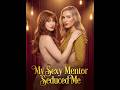 FULL MOVIE My Sexy Mentor Seduced Me