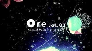 Ore【オア】 vol.03 trailer