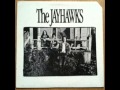 The Jayhawks   Let the last night be the longest (lonesome morning), de "The Jayhawks" (1986)