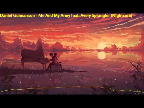 Daniel Gunnarsson feat. Avery Sprangler - Me And My Army (Nightcore)