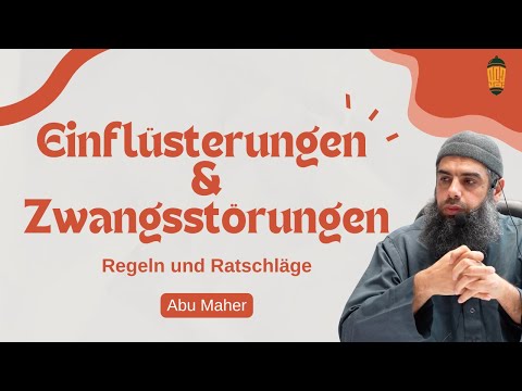 Abu Maher - Einflüsterungen und Zwangsstörungen bei den Ibadat