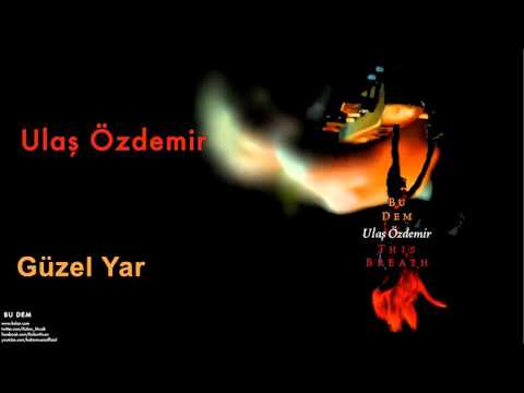 Ulaş Özdemir - Güzel Yar [ Bu Dem © 2008 Kalan Müzik ]