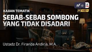 Download lagu Sebab-Sebab Sombong Yang Tidak Disadari - Ustadz Dr. Firanda Andirja, MA mp3