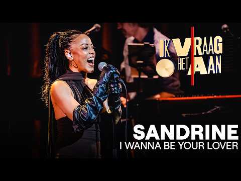 I Wanna Be Your Lover - Sandrine | Ik vraag het aan