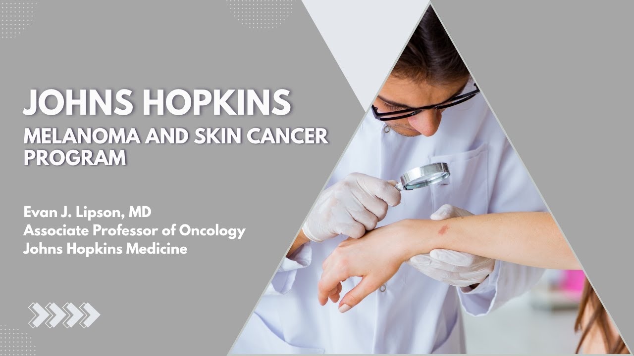 Johns Hopkins Melanoma and Skin Cancer Program