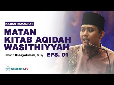 Serial Aqidah : Matan Kitab Aqidah Al Wasithiyyah (Eps 01)  - Ustadz Hidayatullah, S.Sy