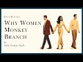 Why WOMEN MONKEY BRANCH: an examination of female mating behavior