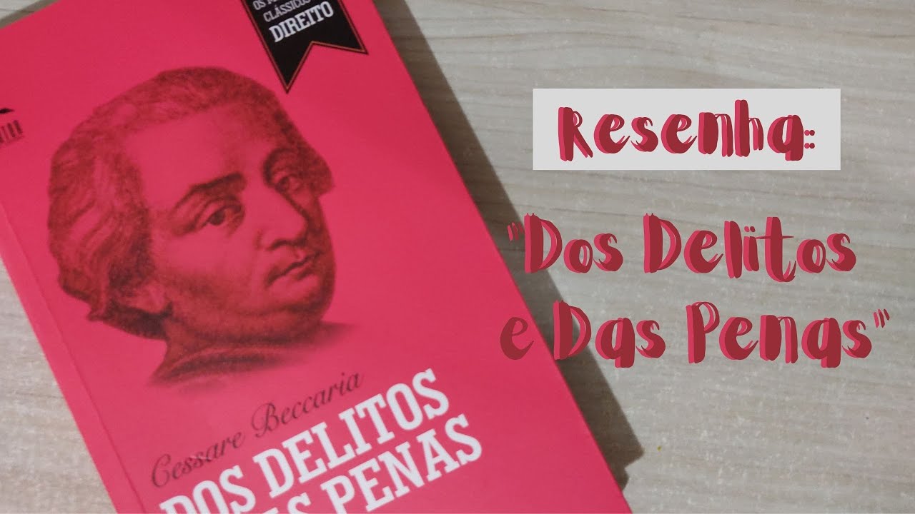 Resenha: "Dos Delitos e Das Penas"