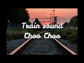 Train sound Choo choo