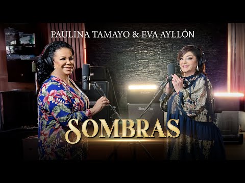 Paulina Tamayo y Eva Ayllón - Sombras (Video Oficial)