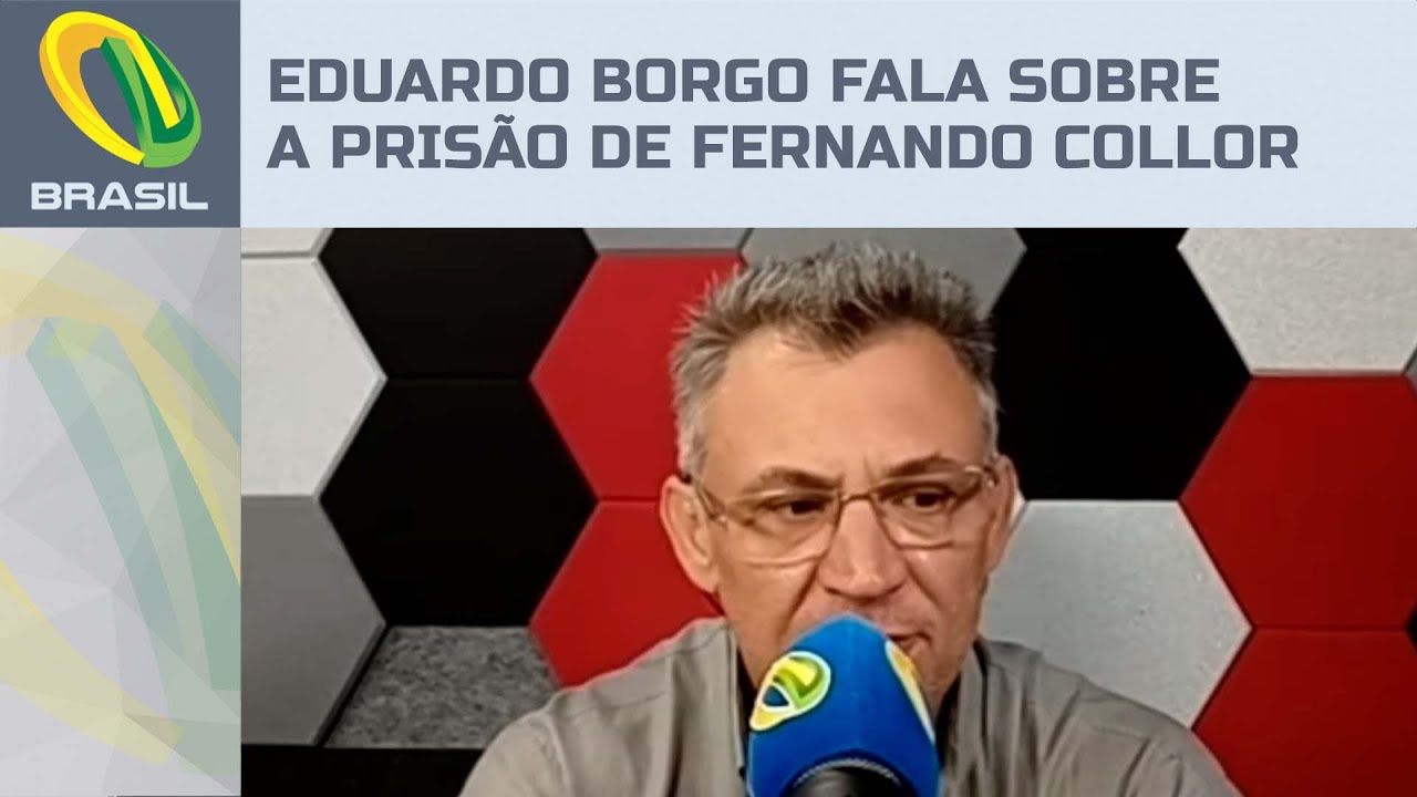 Eduardo Borgo fala sobre a prisão do ex-presidente Fernando Collor pelo STF
