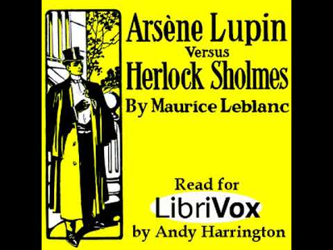 Arsène Lupin versus Herlock Sholmes by Maurice LEBLANC read by Andy Harrington | Full Audio Book