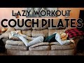 Couch Pilates LAZY WORKOUT 10 Min Home Workout