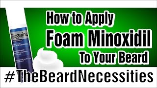 How To Apply Foam For Beard Growth | #TheBeardnecessities | Ep 20