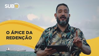 [SUB12] O ÁPICE DA REDENÇÃO - Luciano Subirá