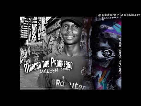 Mc Lêeh - Marcha Nos Progresso ((DJBRUNOBXD))
