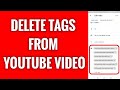How To Delete Tags From YouTube Video