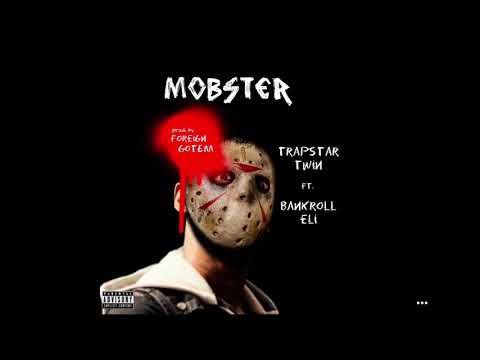 TrapstarTwin x Bankroll Eli “Mobster” (Official Audio)