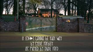 It isn't gonna be that way by Steve Forbert as played by Dude Ford