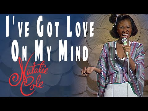 I've Got Love On My Mind - Natalie Cole