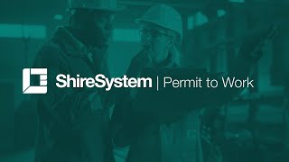 ShireSystem Permit to Work Overview