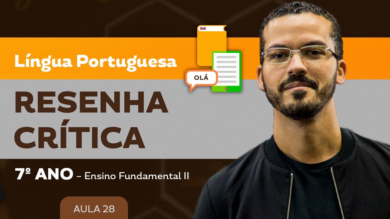 Resenha Crítica – Língua Portuguesa – 7º ano – Ensino Fundamental
