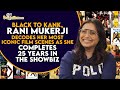 Rani Mukerji Recalls Her Most Iconic Scenes As She Completes 25 Years In The Showbiz